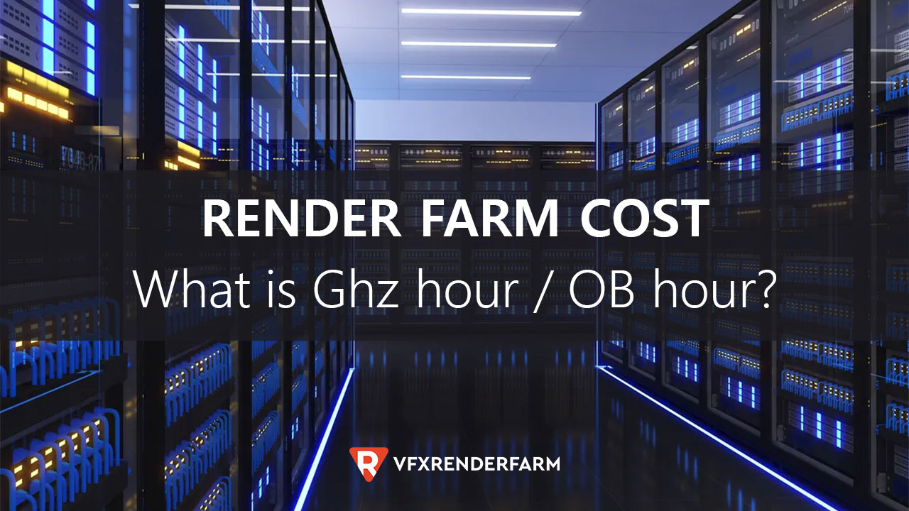 Render farm cost: What is Ghz hour / OB hour?