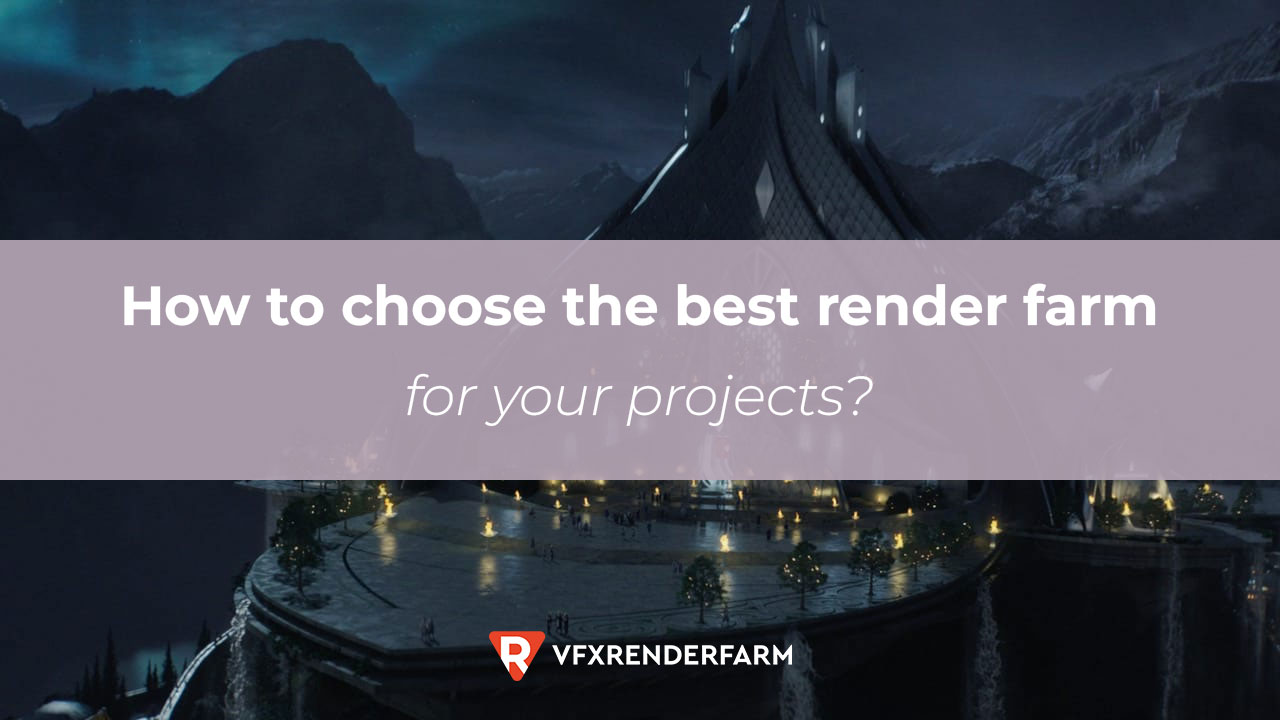 <strong>How to choose the best render farm for your projects?</strong>