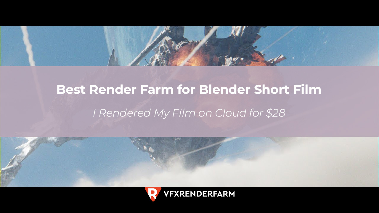 Best Render Farm for Blender Short Film: I Rendered My Film on Cloud for $28
