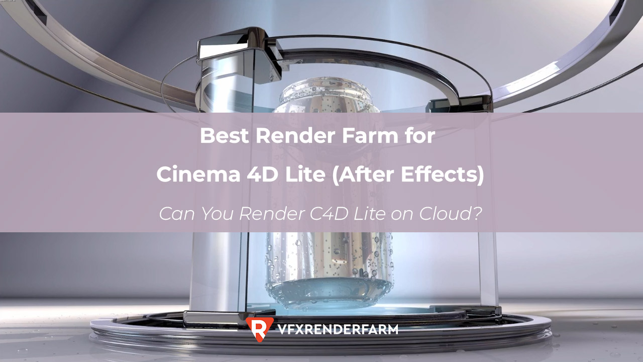 Best Render Farm for Cinema 4D Lite (After Effects): Can You Render C4D Lite on Cloud?