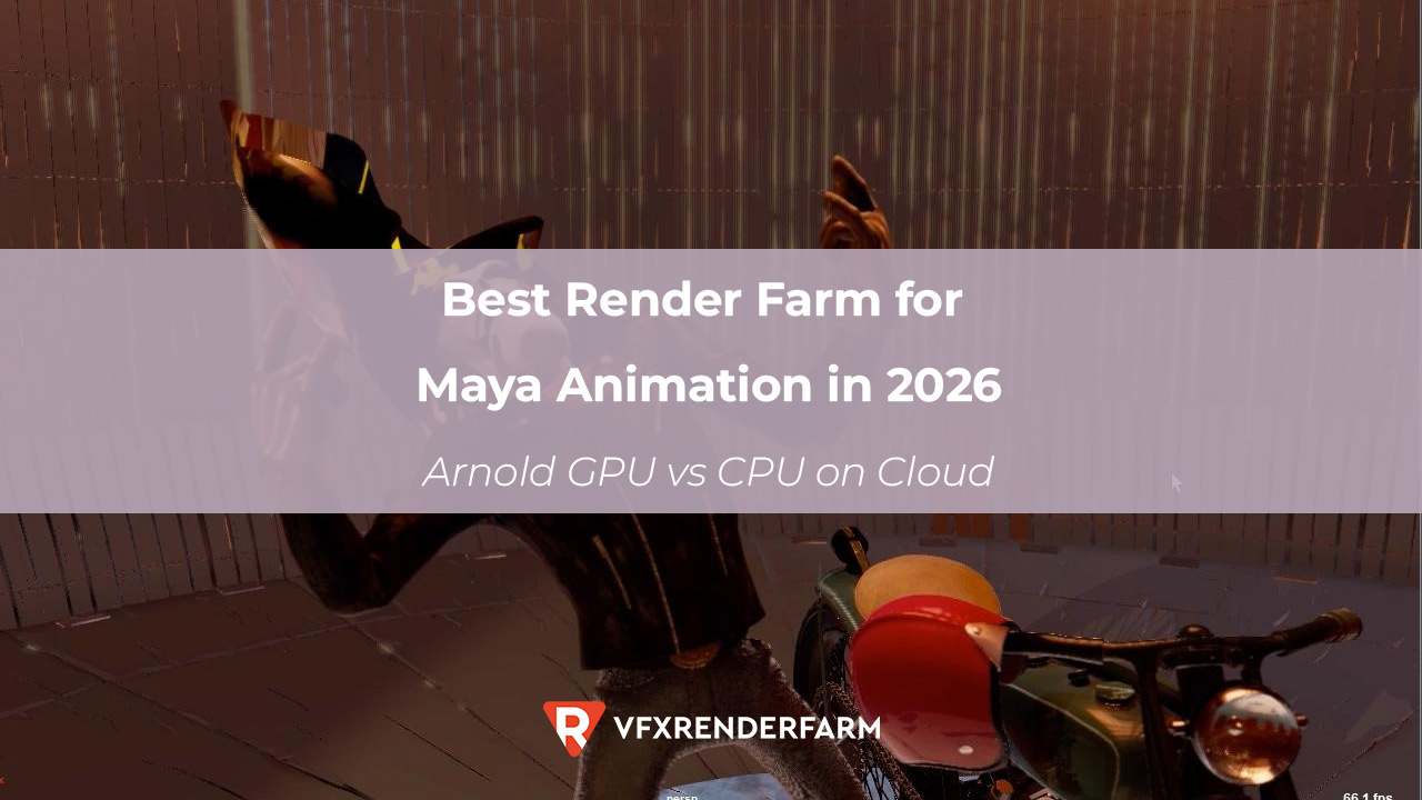 Best Render Farm for Maya Animation in 2026: Arnold GPU vs CPU on Cloud