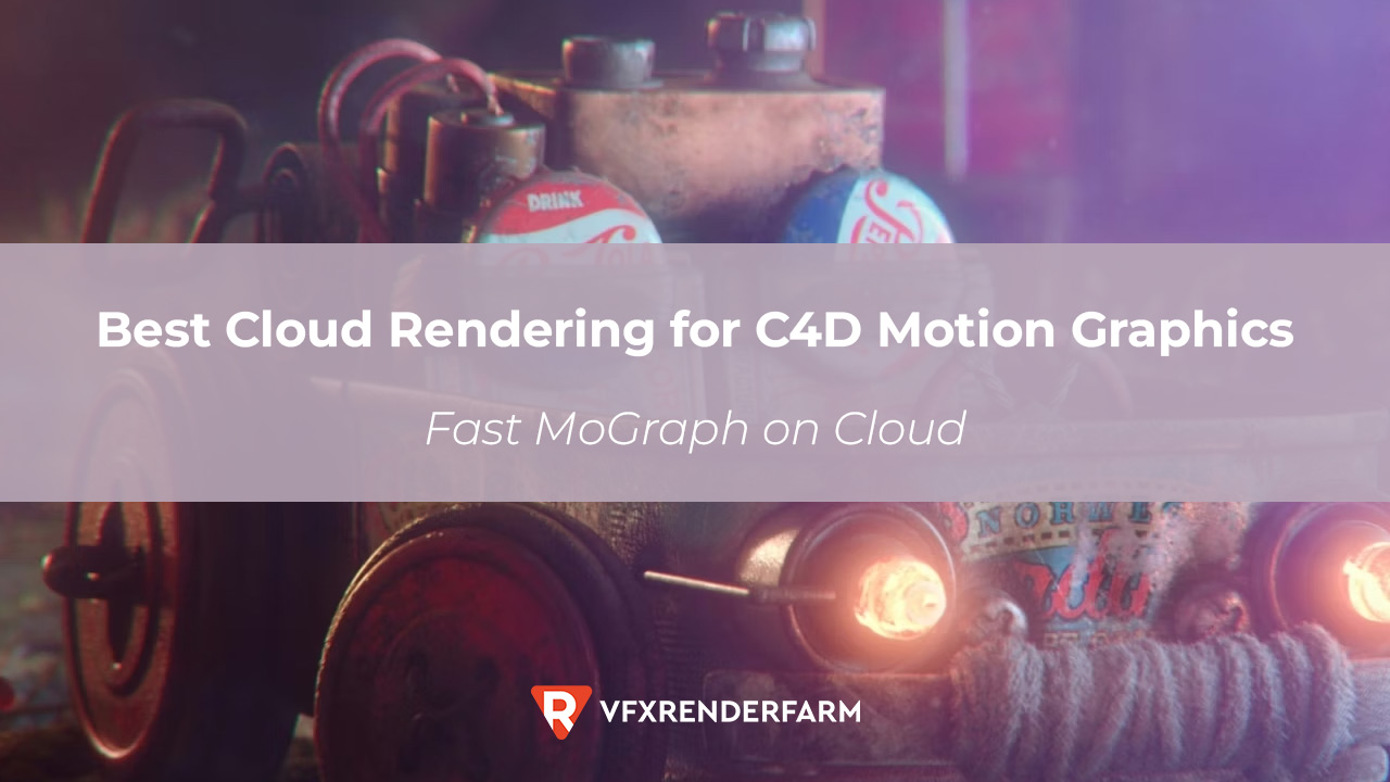 Best Cloud Rendering for C4D Motion Graphics: Fast MoGraph on Cloud