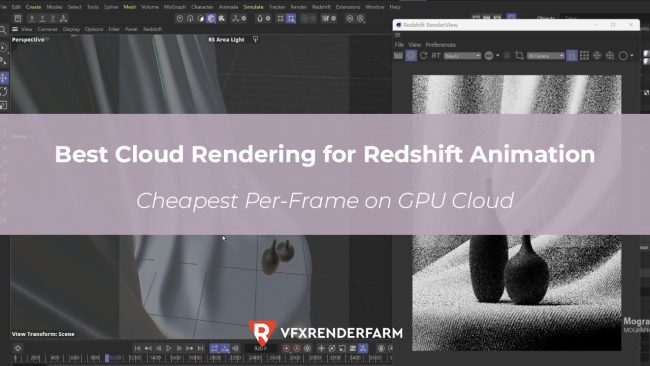Best Cloud Rendering for Redshift Animation: Cheapest Per-Frame on GPU ...