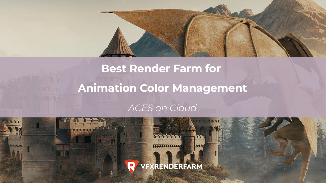 Best Render Farm for Animation Color Management: ACES on Cloud