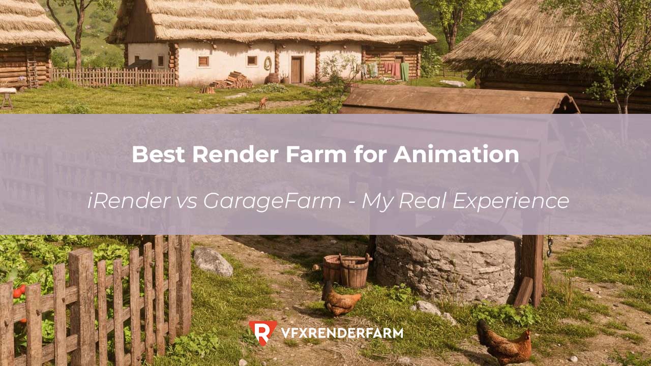 Best Render Farm for Animation: iRender vs GarageFarm – My Real Experience
