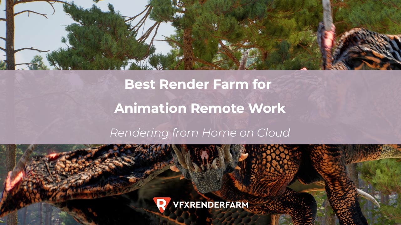 Best Render Farm for Animation Remote Work: Rendering from Home on Cloud
