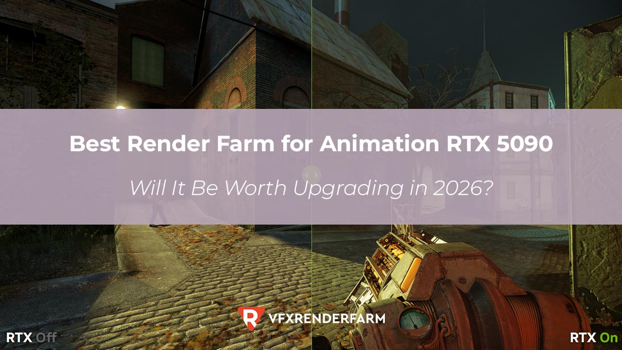 Best Render Farm for Animation RTX 5090: Will It Be Worth Upgrading in 2026?