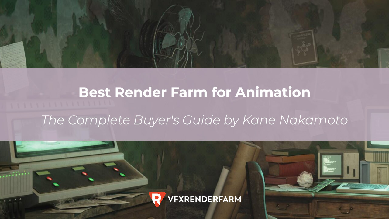 Best Render Farm for Animation: The Complete Buyer’s Guide by Kane Nakamoto Best Render Farm for Animation: The Complete Buyer’s Guide by Kane Nakamoto