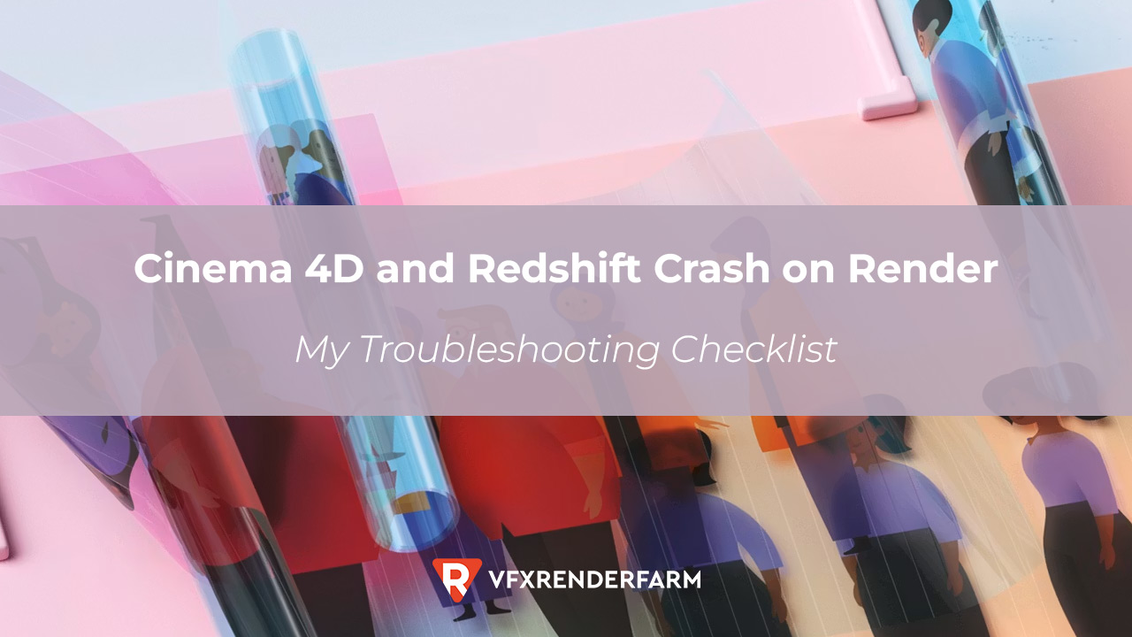 Cinema 4D and Redshift Crash on Render: My Troubleshooting Checklist