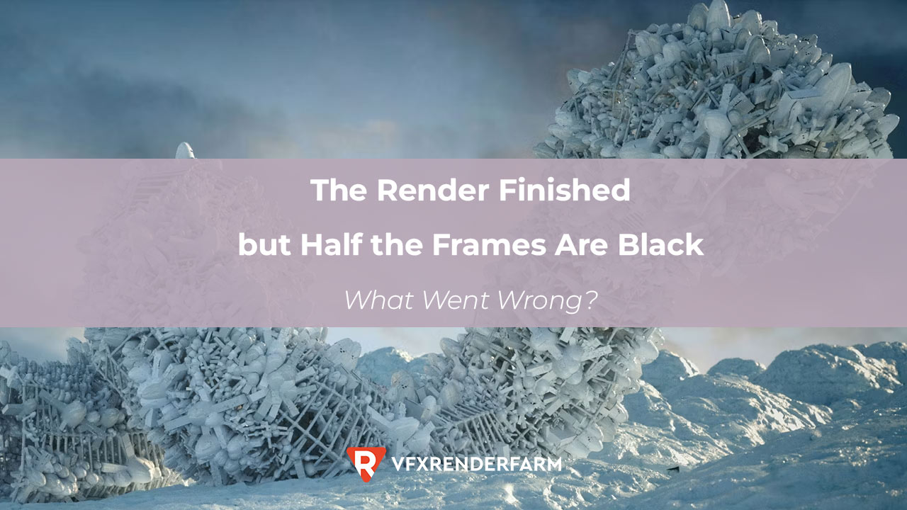 The Render Finished but Half the Frames Are Black. What Went Wrong