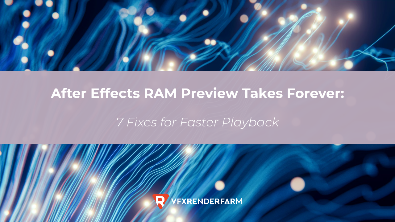 After Effects RAM Preview Takes Forever: 7 Fixes for Faster Playback After Effects RAM Preview Takes Forever: 7 Fixes for Faster Playback