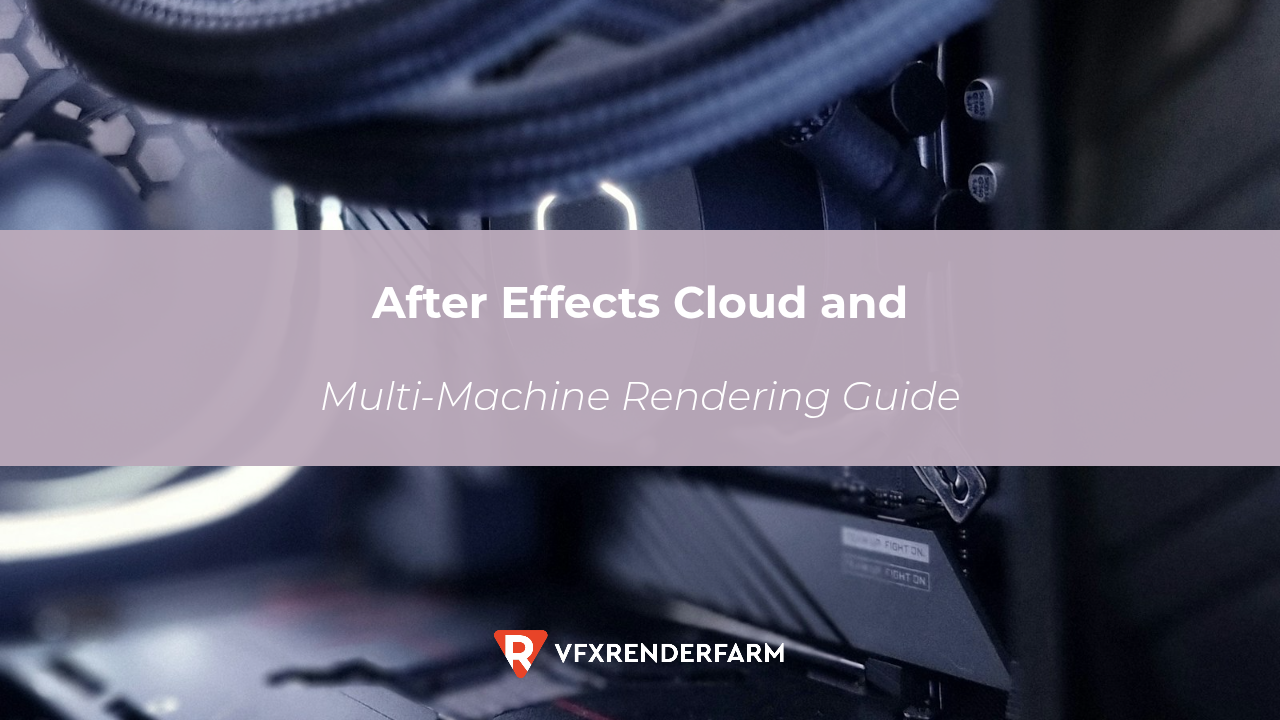 After Effects Cloud and Multi-Machine Rendering Guide